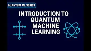 Introduction to Quantum Machine Learning | مقدمة في تعلم الآلة الكمي