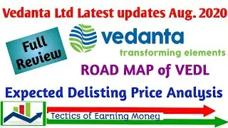 Vedanta Ltd Delisting Rate ll Fund Rising News & Expected Rate ll AUGUST 2020 Updates ll Review.....