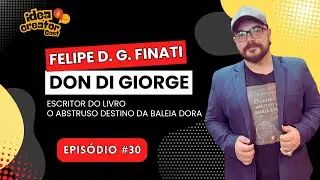 Don Di Giorge - Escritor do livro O Abstruso Destino da Baleia Dora - No. 30 - Idea Creator Cast