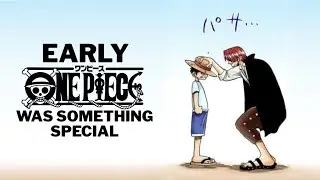 Early One Piece Was Something Special