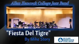 &ldquo;Fiesta del Tigre&rdquo; &ndash; Mike Story | Allan Hancock College Jazz Band (Live)