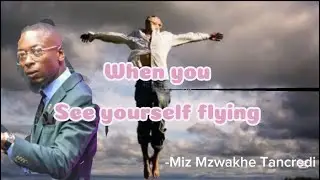 Meaning of flying in your dreams |Apostle Miz Mzwakhe Tancredi