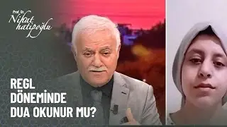 Regl döneminde kadınların Ayet'el Kürsi okuması - Nihat Hatipoğlu
