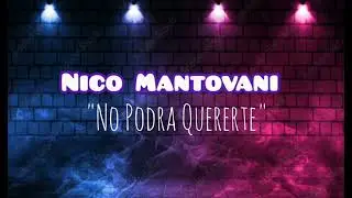 No Podra Quererte/Nico Mantovani