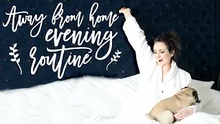 My Away From Home Evening Routine! | Becca Rose Ad