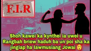 Shoh kawei ka kynthei ia uwei u Rangbah briew haduh ba un poi sha ka jingiap ha Iawmusiang Jowai 😲