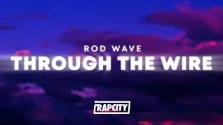 Rod Wave - Through The Wire (Lyrics)