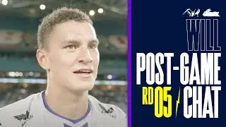 Will Warbrick Post-Match Chat: Round 5