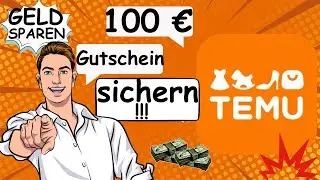 100 &euro; TEMU GUTSCHEIN SICHERN... Geld sparen mit Temu