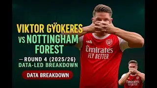 Viktor Gy&ouml;keres vs Nottingham Forest &mdash; Round 4 (2025/26) | Data-led Breakdown
