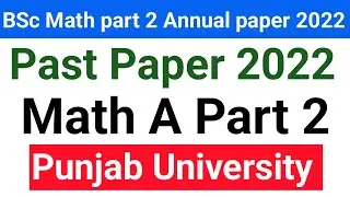 BSc part 2 past Paper 2022 Math A | Punjab University