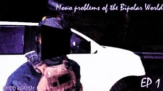 Mono problems of the Bipolar World: Ep.1 [NM64] [GMOD REALISM]