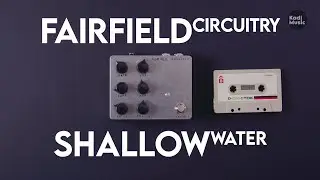 Transforming Any Sound with the Fairfield Circuitry Shallow Water Pedal | Synth | KadDemo #9