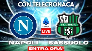 NAPOLI vs SASSUOLO in DIRETTA con TELECRONACA | SERIE A LIVE