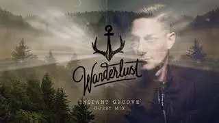 Wanderlust Lustcast #003 &ndash; Instant Groove