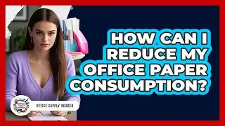 How Can I Reduce My Office Paper Consumption?