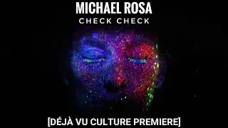 Michael Rosa - Check Check [D&eacute;j&agrave; Vu Culture Premiere]