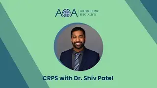 Complex Regional Pain Syndrome (CRPS) with Dr. Patel