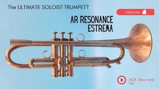 The AR Resonance Estrema is one of the finest trumpets made for a soloist! ACB Show & Tell #trumpet