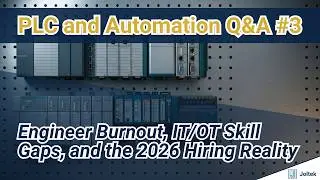 PLC and Automation Q&A: Engineer Burnout, IT/OT Skill Gaps, and the 2026 Hiring Reality [Ep. 3]