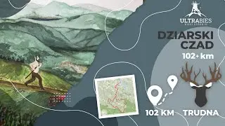 UltraBies 2023 - Dziarski Czad 102+ km - prezentacja trasy