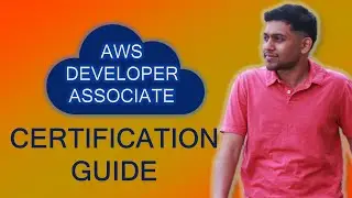 AWS Developer Associate Certification Exam - Preparation guide