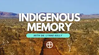 Indigenous Memory: Interview with Dr. Lynne Kelly