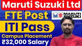 Maruti Suzuki FTE Recruitment 2026 Campus Placement #itijobs Maruti Suzuki Latest Vacancy 2026