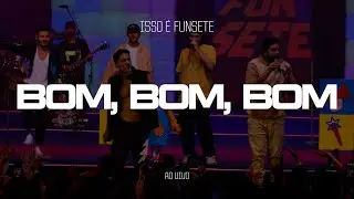 FUN7 feat. ATITUDE 67 -  BOM, BOM, BOM (Ao Vivo)