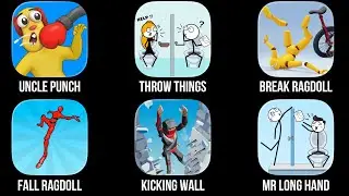 Annoying Uncle Punch, Throw Things, Break Ragdoll, Fall Ragdoll, Kicking Wall, Mr Long Hand