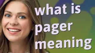 Pager | meaning of Pager