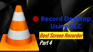ЛУЧШАЯ ПРОГРАММА ДЛЯ ЗАПИСИ ЭКРАНА: ИСПОЛЬЗОВАНИЕ VLC MEDIA PLAYER ДЛЯ ЗАПИСИ ЭКРАНА - ЧАСТЬ 4