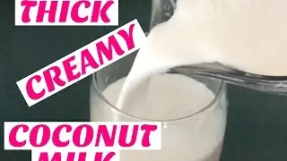 HOW TO MAKE THICK/CREAMY COCONUT MILK||Homemade