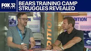 Inside Bears training camp: Lou Canellis and Chris K reveal early struggles