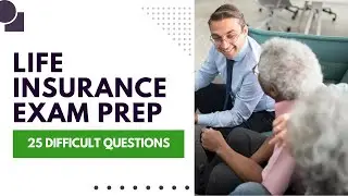 Life Insurance Practice Questions - Study Guide & Exam Prep (25 Difficult Questions)