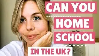 HOMESCHOOLING UK // CAN YOU HOMESCHOOL IN THE UK?