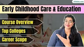 What is Early Childhood Care and Education? | Admission, Syllabus, Colleges, Salary & Career #ecce