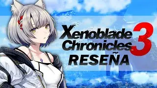 La Culminación de una Trilogía - Xenoblade Chronicles 3 (Reseña)