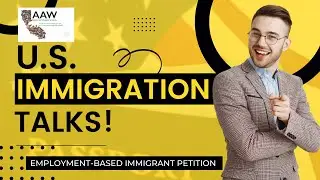 US EMPLOYMENT BASED IMMIGRATION PETITION for UNSKILLED WORKERS | U.S. IMMIGRATION TALKS | AAWMSCI