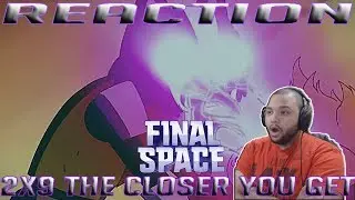 Final Space Season 2 Episode 9 | The Closer You Get | REACTION!!