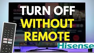 How To Turn Off Hisense TV Without Remote
