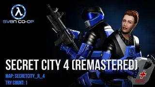 Sven Co-op - Map: Secret City 4 (Remastered) - Try count: 1 (Tentativa 1) - [No commentary]