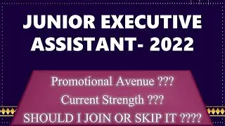 ossc Junior Executive Assistant , promotion avenue, current strength , should I join ???