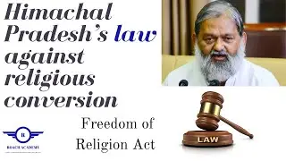 Himachal Pradesh&rsquo;s law against religious conversion |HIMACHAL PRADESH current issues for HPPSC&HPSSC
