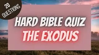 Hard Bible Quiz The Exodus | BIBLE QUIZ