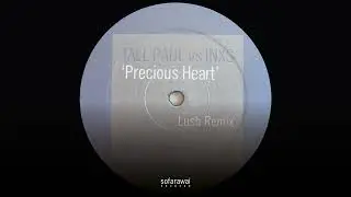 Tall Paul vs INXS &ndash; Precious Heart (Lush Remix) [Decode Records]