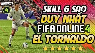 SKILL 6 SAO DUY NHẤT TRONG FIFA ONLINE 4 - EL TORNADO