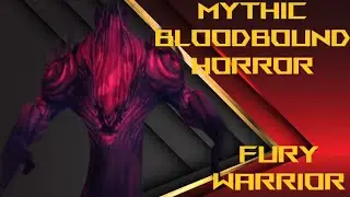 Mythic Bloodbound Horror | Fury Warrior PoV