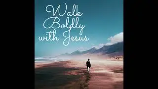 Be Bold & Step Forward in Faith ( Be Bold Series)