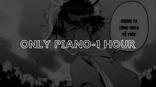 ONLY (PIANO COVER)- 1 HOUR